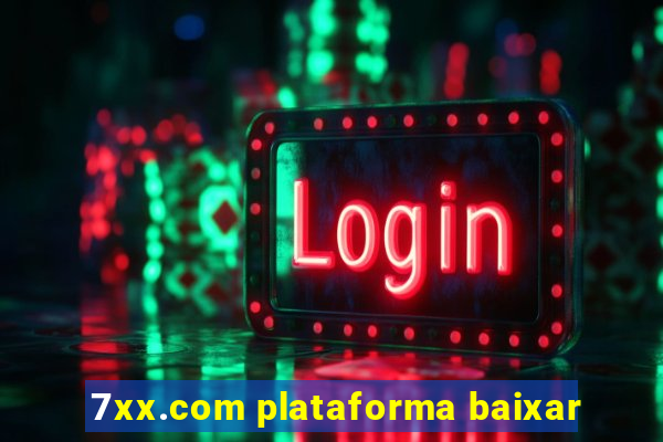 7xx.com plataforma baixar